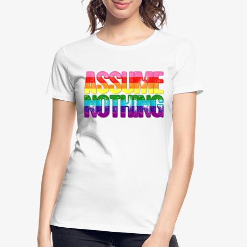 Assume Nothing Original Gilbert Baker LGBTQ Gay - Women's Premium Organic T-Shirt