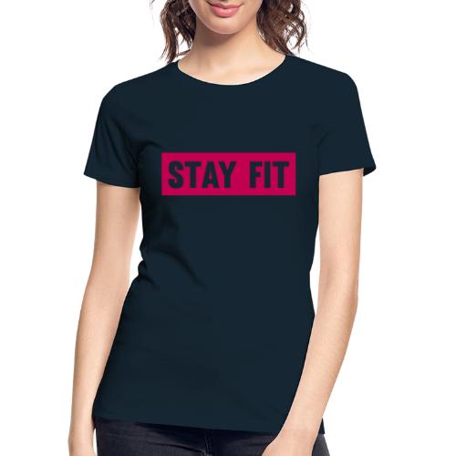Stay Fit - Women's Premium Organic T-Shirt