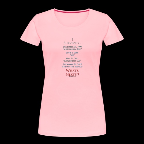 Survived... Whats Next? - Women's Premium Organic T-Shirt