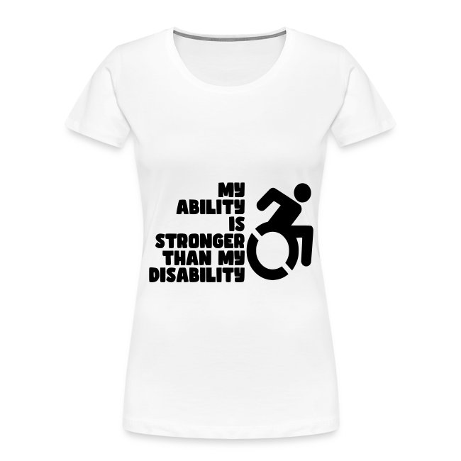My ability is stronger than my disability *
