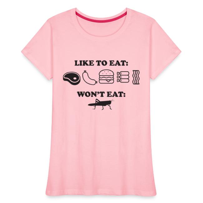 I Eat Meat I Do Not Eat Crickets