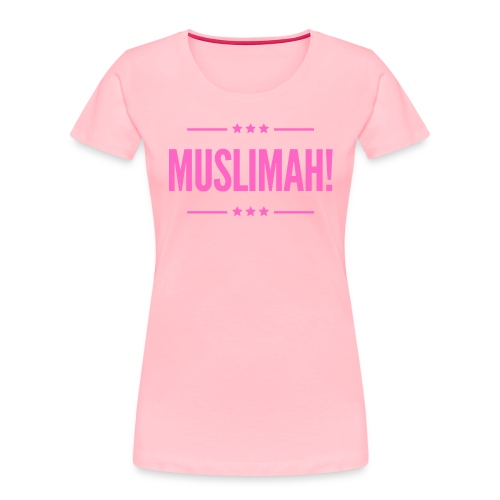 Muslimah! (Pink) - Women's Premium Organic T-Shirt