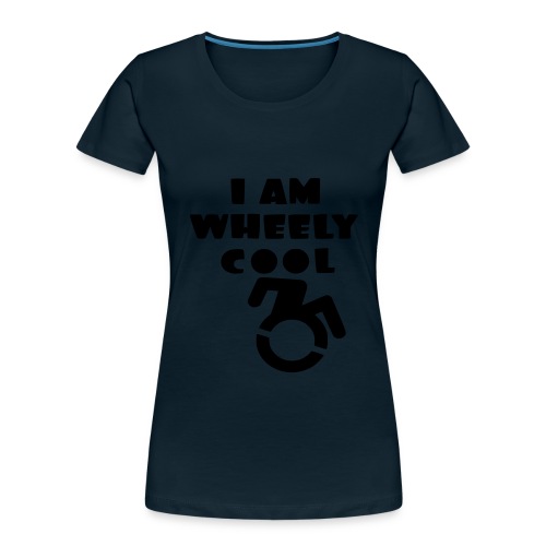 I am wheely cool. for real wheelchair users * - Women's Premium Organic T-Shirt