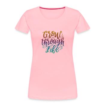 grow life - Women's Premium Organic T-Shirt - pink - Front