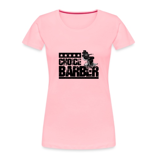 Choice Barber 5-Star Barber - Black - Women's Premium Organic T-Shirt