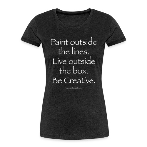 be creative - Women's Premium Organic T-Shirt
