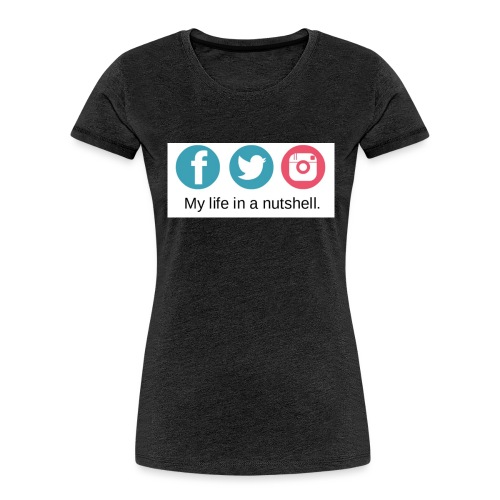 My Life In A Nutshell Social Media - Women's Premium Organic T-Shirt