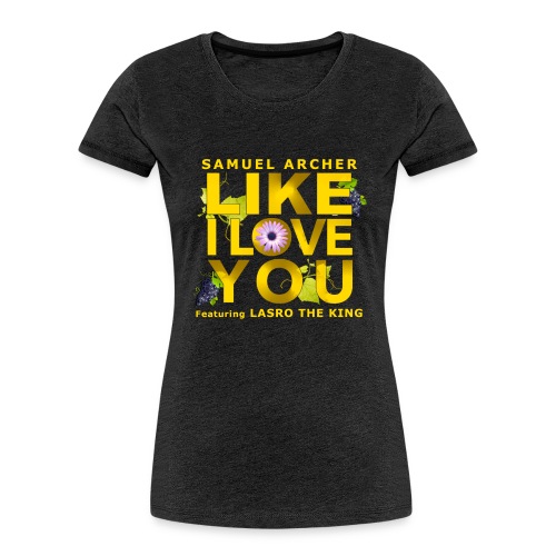 like i love you [smooth] - Women's Premium Organic T-Shirt