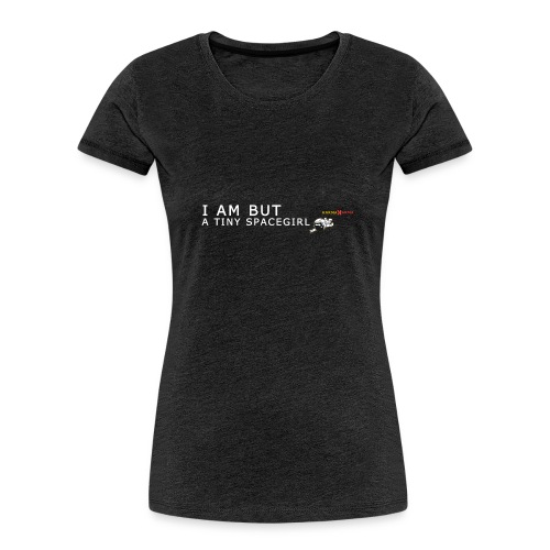 I am but a tiny spacegirl. - Women's Premium Organic T-Shirt