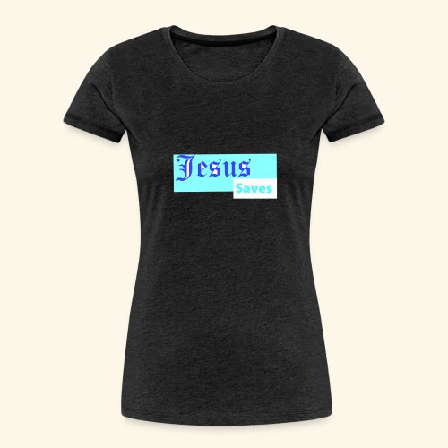 Jesus Saves - Women's Premium Organic T-Shirt