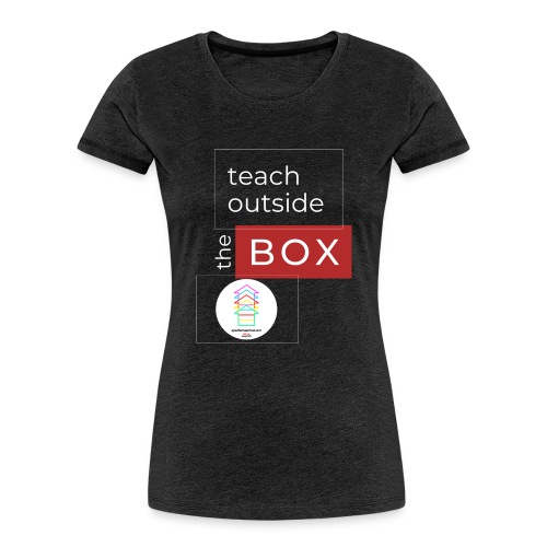 Teach Outside the Box homeschool 3000 3000 px - Women's Premium Organic T-Shirt