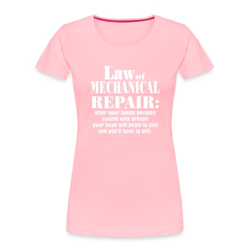 Law of Mechanical Repair - Women's Premium Organic T-Shirt