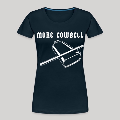 More Cowbell - Women's Premium Organic T-Shirt
