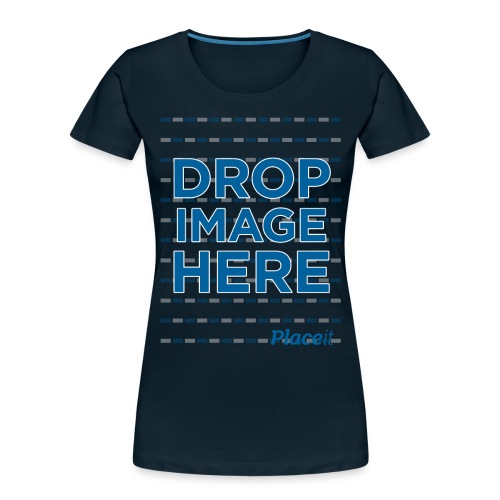DROP IMAGE HERE - Placeit Design - Women's Premium Organic T-Shirt