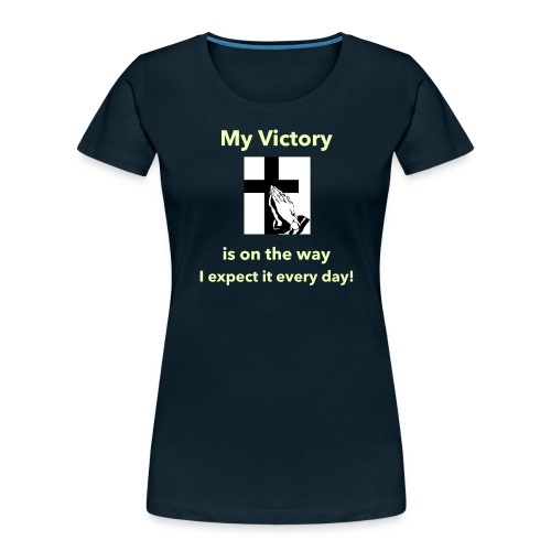 My Victory is on the way... - Women's Premium Organic T-Shirt