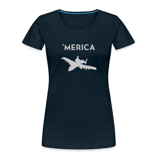 'Merica: A10 Warthog - Women's Premium Organic T-Shirt