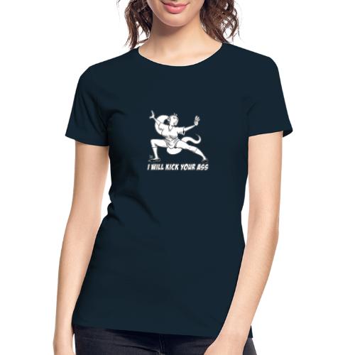 I will kick your *ss (white) - Women's Premium Organic T-Shirt