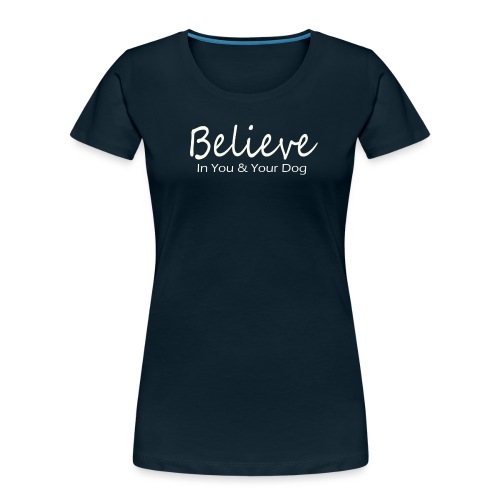 Believe - Women's Premium Organic T-Shirt