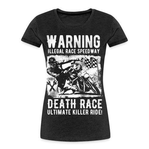 Motorcycle Death Race - Women's Premium Organic T-Shirt