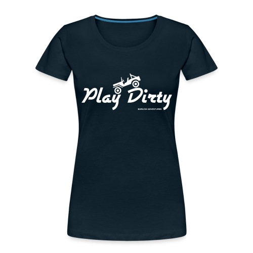 Classic Barlow Adventures Play Dirty Jeep - Women's Premium Organic T-Shirt