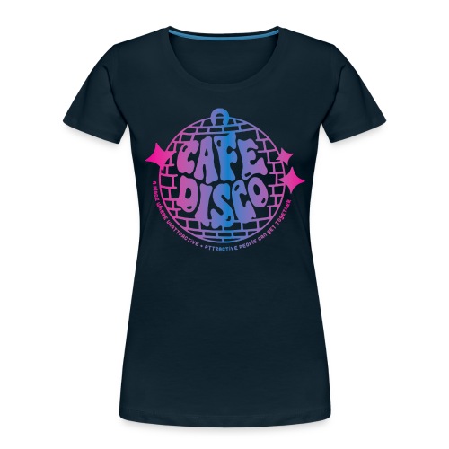 Everybody dance now Cafe Disco - Women's Premium Organic T-Shirt