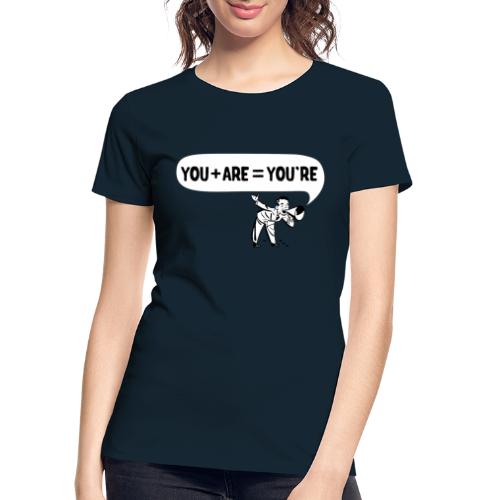 Your an Idiot - Women's Premium Organic T-Shirt