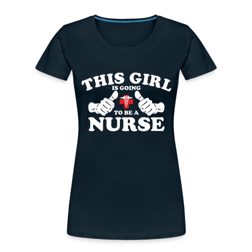 This Girl Is Going To Be A Nurse - Women's Premium Organic T-Shirt