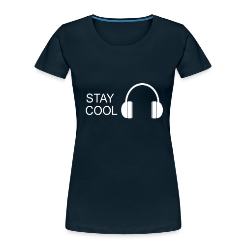 STAY COOL - Women's Premium Organic T-Shirt