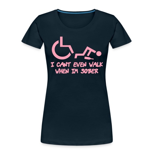 Drunk wheelchair humor, wheelchair fun, wheelchair - Women's Premium Organic T-Shirt