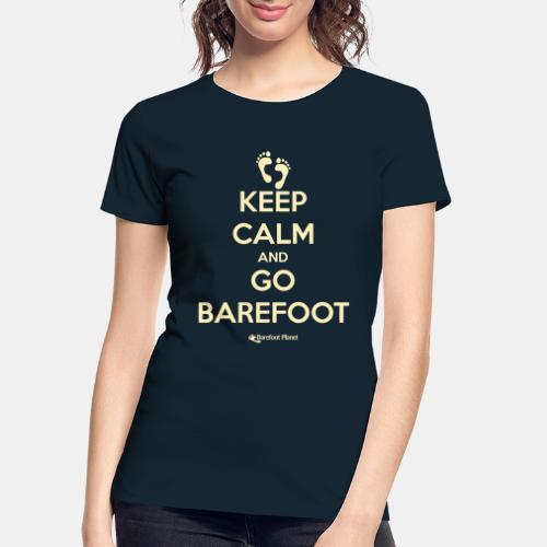 Keep Calm and Go Barefoot - Women's Premium Organic T-Shirt