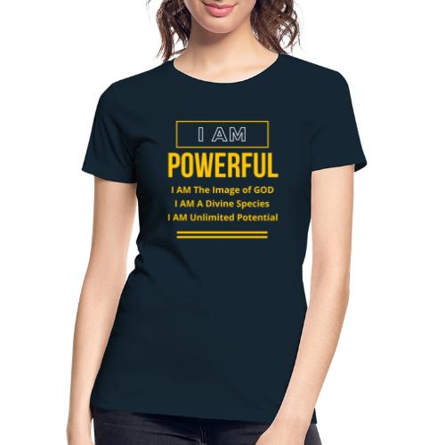 I AM Powerful (Dark Collection) - Women's Premium Organic T-Shirt