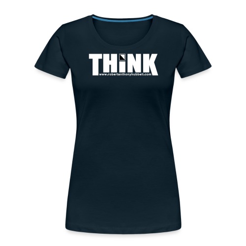 THINK - Women's Premium Organic T-Shirt