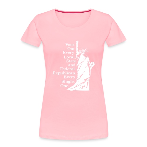 Vote Out Republicans Statue of Liberty - Women's Premium Organic T-Shirt