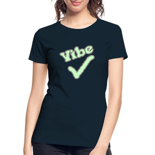 Vibe Check - Women's Premium Organic T-Shirt