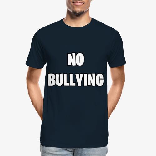 No Bullying - Men's Premium Organic T-Shirt