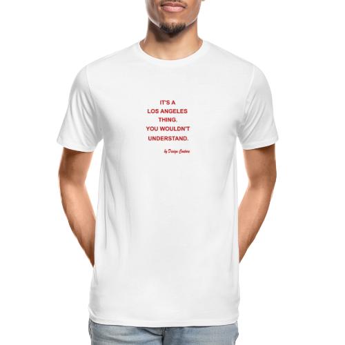 IT S A LOS ANGELES RED - Men's Premium Organic T-Shirt