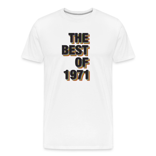 The Best Of 1971 - Men's Premium Organic T-Shirt