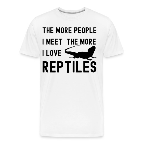 The More People I Meet The More I Love Reptiles - Men's Premium Organic T-Shirt