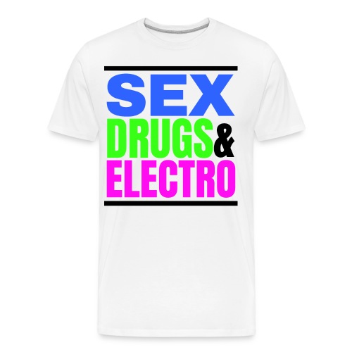 SEX, DRUGS & ELECTRO - Men's Premium Organic T-Shirt