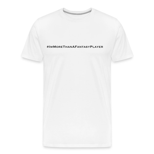 More than a fantasy player - Men's Premium Organic T-Shirt