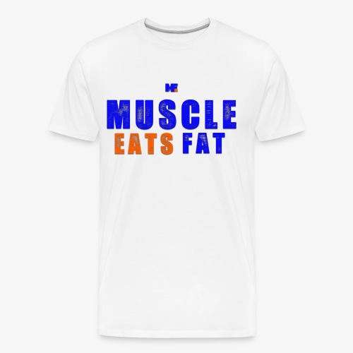 Muscle Eats Fat (NYK Edition) - Men's Premium Organic T-Shirt