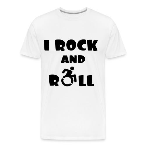 I rock and roll in my wheelchair, Music Humor * - Men's Premium Organic T-Shirt