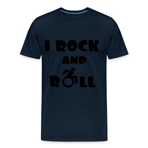 I rock and roll in my wheelchair, Music Humor * - Men's Premium Organic T-Shirt