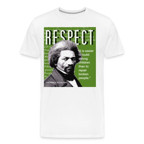 Frederick Douglass RESPECT Quote - Men's Premium Organic T-Shirt
