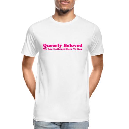 Queerly Beloved - Mug - Men's Premium Organic T-Shirt