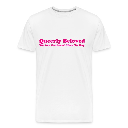 Queerly Beloved - Mug - Men's Premium Organic T-Shirt