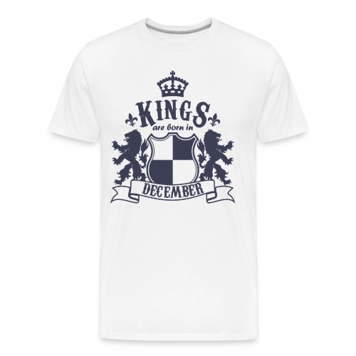Kings are born in December - Men's Premium Organic T-Shirt