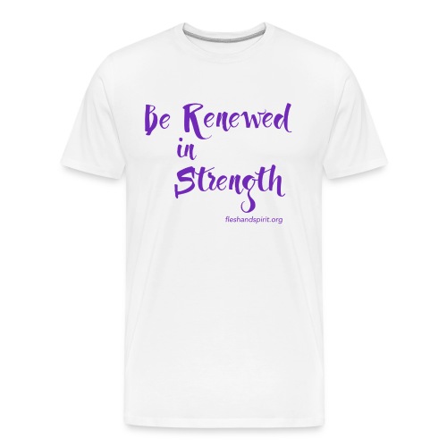 Be Renewed in Strength - Men's Premium Organic T-Shirt