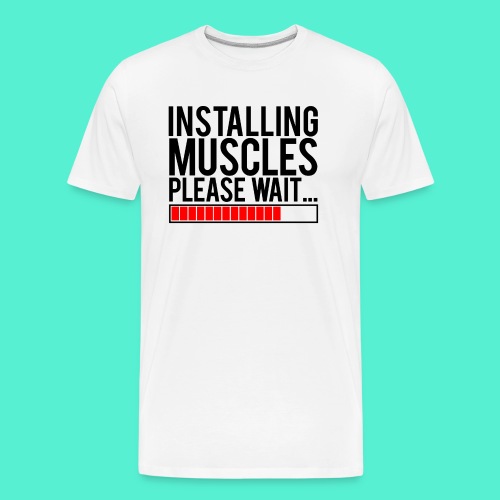 Installing Muscles Gym Motivation - Men's Premium Organic T-Shirt