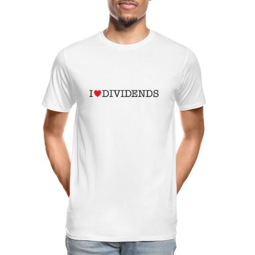 I love dividends - Men's Premium Organic T-Shirt